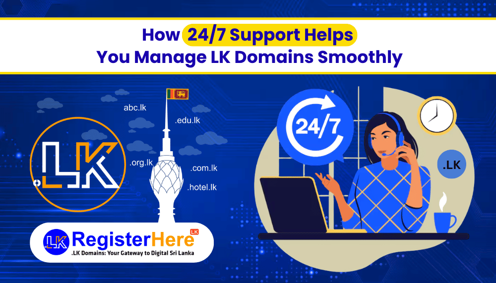 how-247-support-helps-you-manage-lk-domains-smoothly